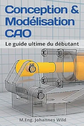 conception and modalisation cao le guide ultime du dabutant 1st edition m eng johannes wild 3949804269,