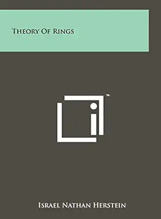 theory of rings 1st edition israel nathan herstein 1258261545, 978-1258261542