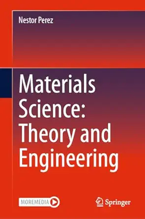 materials science theory and engineering 1st edition nestor perez 3031571517, 978-3031571510