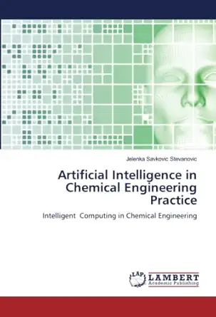 artificial intelligence in chemical engineering practice intelligent computing in chemical engineering 1st