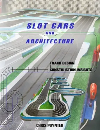 slot cars and architecture track design and construction insights 1st edition mr chris poynter 197407160x,