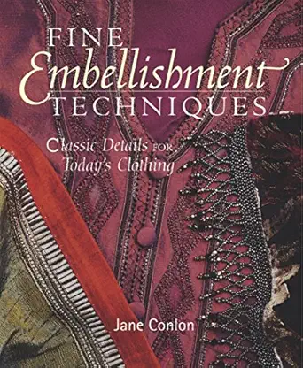 fine embellishment techniques classic details for todays clothing 1st edition jane conlon 156158231x,