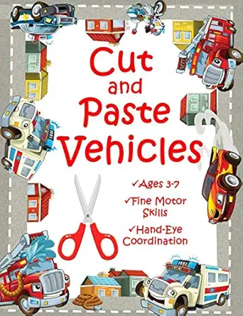 cut and paste vehicles ages 3 to 7 fine motor skills hand eye coordination 1st edition teacher veronica