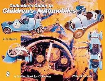 collectora s guide to childrena s automobiles 1st edition g g weiner 0764312391, 978-0764312397