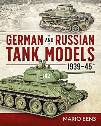 german and russian tank models 1939a 45 1st edition mario eens 161200735x, 978-1612007359