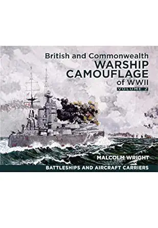 british and commonwealth warship camouflage of wwii volume ii battleships and aircraft carriers 1st edition