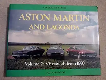 aston martin and lagonda v8 models from 1970 a collectors guide 1st edition paul chudecki 0947981411,