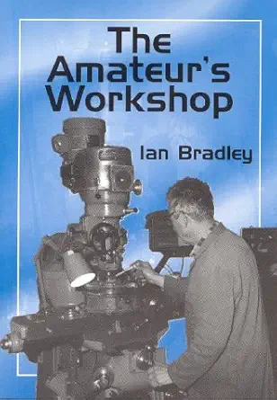 the amateurs workshop 1st edition special interest model books ,ian bradley 1854861301, 978-1854861306