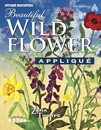 beautiful wildflower applique 1st edition zena thorpe 1604600039, 978-1604600032