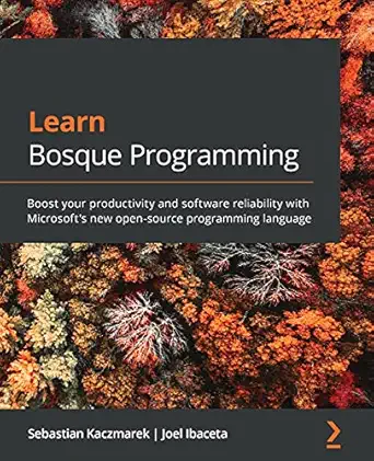 learn bosque programming boost your productivity and software reliability with microsofts new open source
