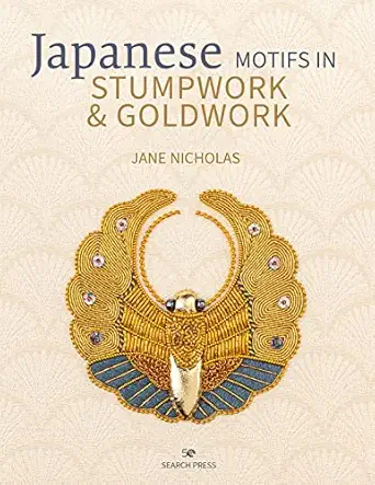 japanese motifs in stumpwork and goldwork embroidered designs inspired by japanese family crests 1st edition