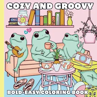 cozy and groovy bold easy coloring book for adults seniors and girls teens fun cute home interiors and lovely