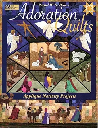 adoration quilts applique nativity projects 1st edition rachel w n brown 1564776700, 978-1564776709