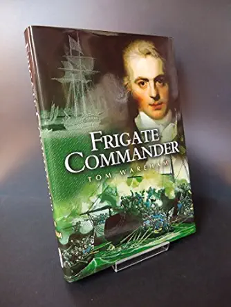 frigate commander 1st edition tom wareham 1844150739, 978-1844150731