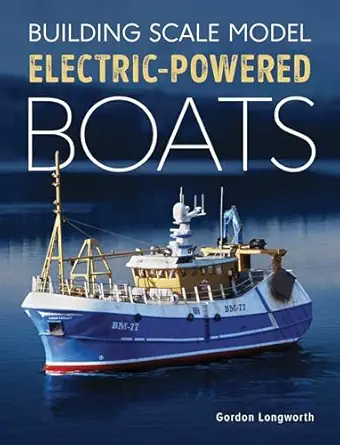 building scale model electric powered boats 1st edition gordon longworth 071984116x, 978-0719841163