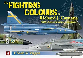 the fighting colours of richard j caruana 50th anniversary collection 1 saab 37 viggen 1st edition richard j