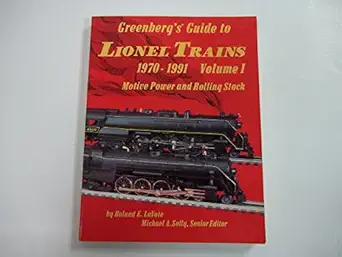 greenbergs guide to lionel trains 1970 1991 motive power and rolling stock 1st edition roland e lavoie