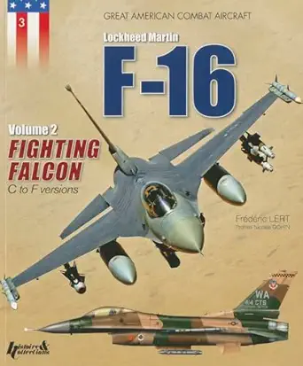 the f 16 volume 2 fighting falcon c to f versions 1st edition fra c da c ric lert 2352503167, 978-2352503163