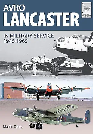 avro lancaster 1945 1964 in british canadian and french military service 1st edition martin derry ,neil