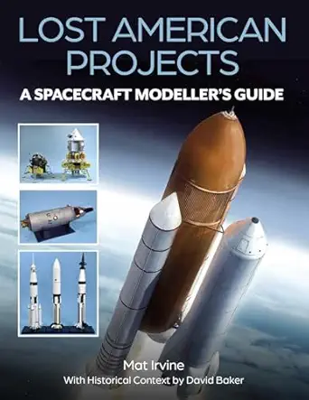 lost american projects a spacecraft modellers guide 1st edition mat irvine ,david baker 0719843200,