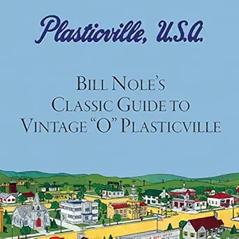 bill noles classic guide to vintage o plasticville including storytown makenplay and lionel plasticville 1st