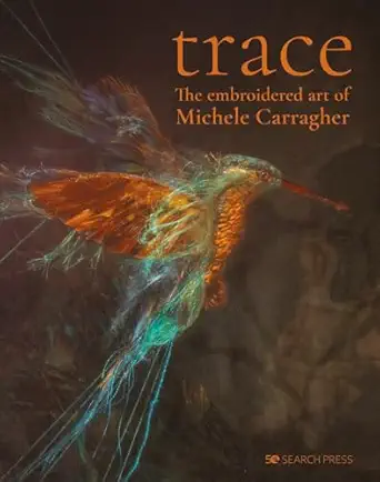 trace the embroidered art of michele carragher 1st edition michele carragher 1782217436, 978-1782217435