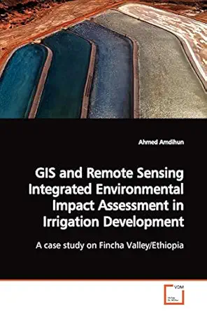 gis and remote sensing integrated environmental impact assessment in irrigation development a case study on