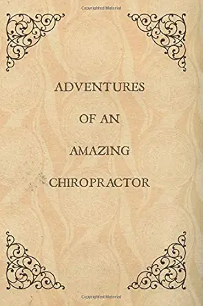 adventures of an amazing chiropractor best chiropractor gifts notebook 6x9 lined paper vintage book cover