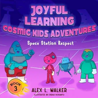 joyful learning cosmic kids adventures space station respect building respect and teamwork in space