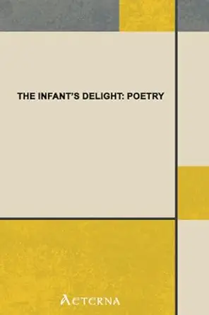 the infants delight poetry 1st edition anonymous anonymous 1444406698, 978-1444406696