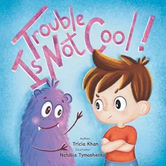 trouble is not cool 1st edition tricia khan 1777455154, 978-1777455156