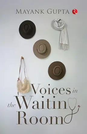 voices in the waiting room 1st edition mayank gupta 9370032185, 978-9370032187