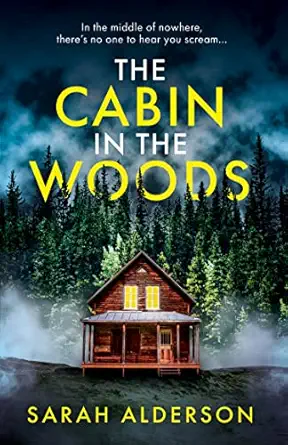 the cabin in the woods 1st edition sarah alderson 0008551111, 978-0008551117