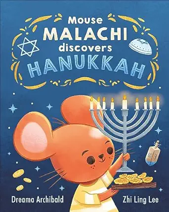 mouse malachi discovers hanukkah 1st edition dreama archibald ,zhi ling lee 1637970811, 978-1637970812