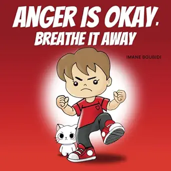 anger is okay breathe it away childrens picture book about anger management and emotional intelligence 1st