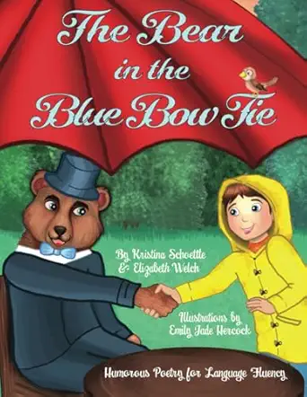 the bear in the blue bow tie humorous poetry for language fluency 1st edition kristina schoettle ,elizabeth