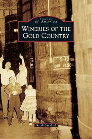 wineries of the gold country 1st edition sarah lunsford 1531675190, 978-1531675196
