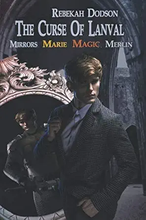 the curse of lanval series mirrors marie magic merlin 1st edition rebekah dodson 1096123525, 978-1096123521