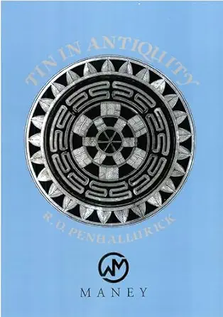 tin in antiquity its mining and trade throughout the ancient world with particular reference to cornwall 1st