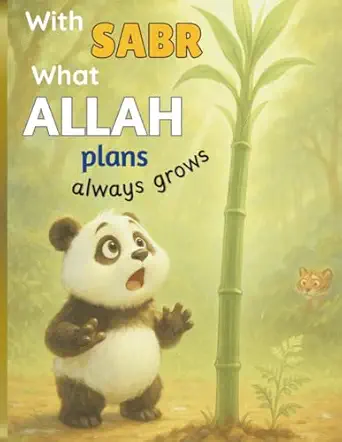 with sabr what allah plans always grows a muslim storybook about trusting allaha s plan a an islamic