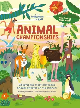 lonely planet kids animal championships 1st edition kate baker ,andres lozano 1788689291, 978-1788689298