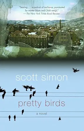 pretty birds a novel 1st edition scott simon 0812973305, 978-0812973303