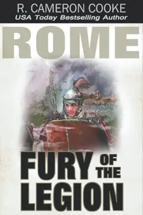 rome fury of the legion 1st edition r cameron cooke 1512185132, 978-1512185133