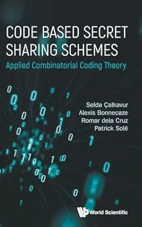 code based secret sharing schemes applied combinatorial coding theory 1st edition patrick sole ,selda