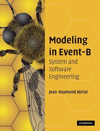 modeling in event b system and software engineering 1st edition jean raymond abrial 0521895561, 978-0521895569