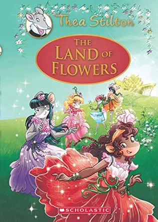 the land of flowers a geronimo stilton adventure hardcover geronimo stilton 1st edition geronimo stilton