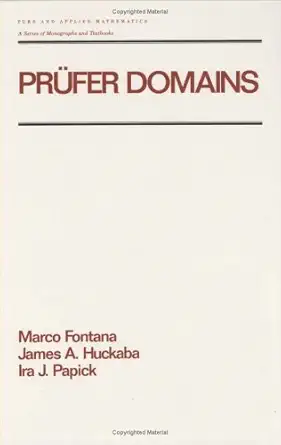 prufer domains 1st edition marco fontana ,james huckaba ,ira papick 0824798163, 978-0824798161