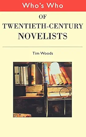 whos who of twentieth century novelists 1st edition tim woods 0415165067, 978-0415165068