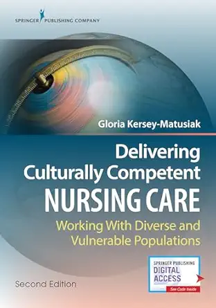delivering culturally competent nursing care working with diverse and vulnerable populations working with