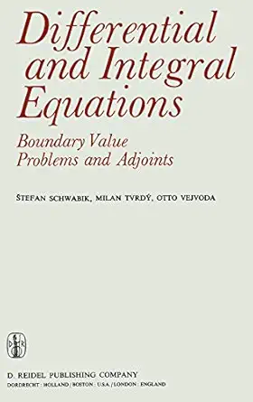 differential and integral equations boundary value problems and adjoints 1st edition s schwabik ,m tvrda 1/2